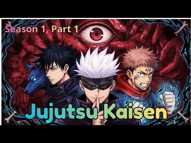 Jujutsu Kaisen Season 1, Part 1