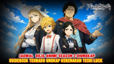 RESMI.. JADWAL RILIS ANIME SEASON 2 DIUNGKAP❗GUIDEBOOK TERBARU UNGKAP KEBENARAN TEORI TENTANG LUCK❗