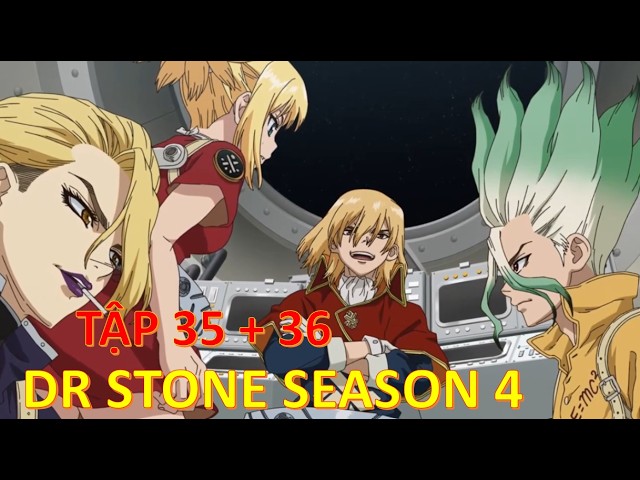 Review Anime | Dr Stone Season 4 Tập 35 + 36 | Hồi Sinh Thế Giới Tập 35 + 36|Anime 2026 |Toka Review