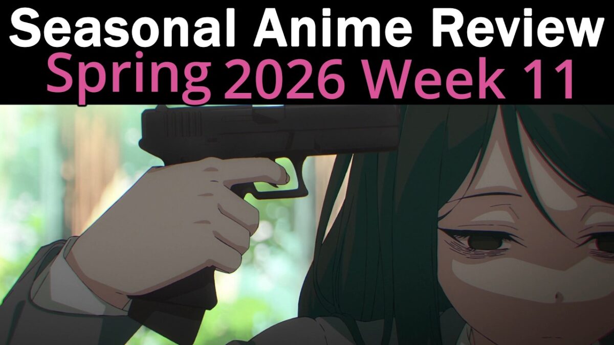 Seasonal Anime Review: Spring 2026 Week 11