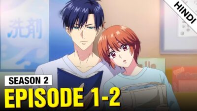 Hana Kimi Season 2 Episode 1 And 2 Explained in Hindi