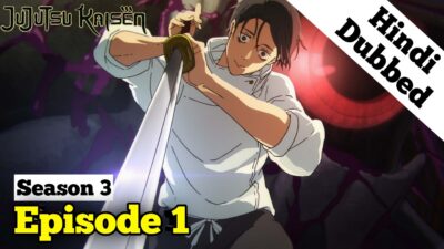 [Hindi Dub] Jujutsu Kaisen Season 3 Episode 1 in Official Hindi Dubbed