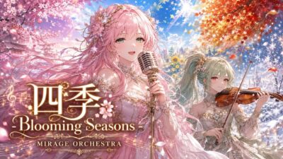 【Original】四季 – Blooming Seasons – / MIRAGE ORCHESTRA – Seasonal Anime Orchestra