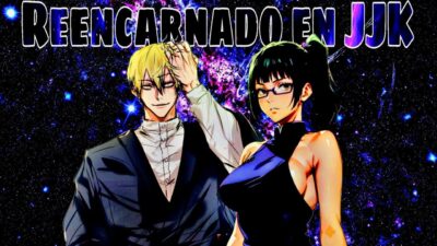 Reencarnado en Jujutsu Kaisen como Naoya Zenin | Parte 40
