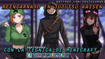 Reencarnado en Jujutsu Kaisen con la técnica de Minecraft | Capitulo 11 al 20