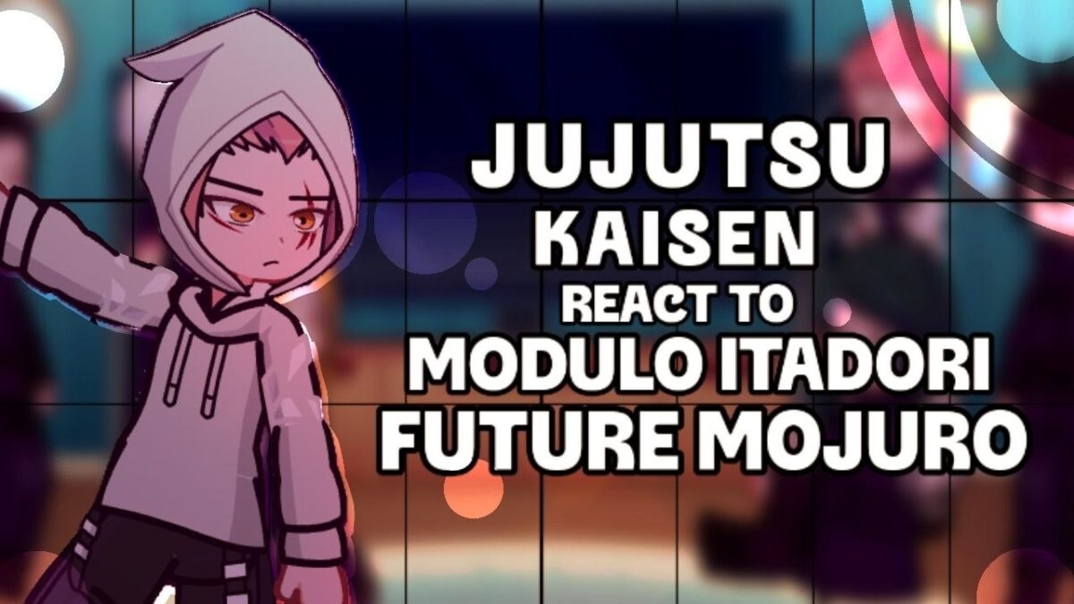 Jujutsu Kaisen React to Modulo Itadori Future Mojuro // Gacha React // JJK