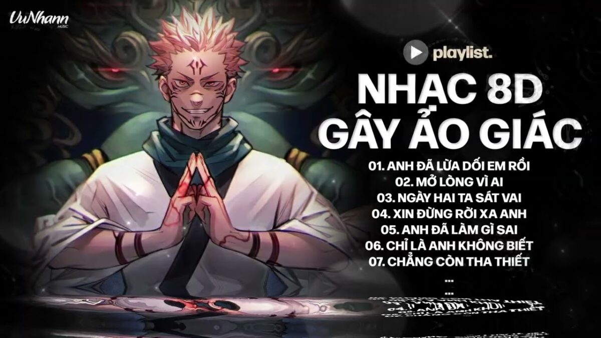 Nhạc 8D Remix x Jujutsu Kaisen – Anh Đã Lừa Dối Em Rồi, Mở Lòng Vì Ai, Ngày Hai Ta Sát Vai