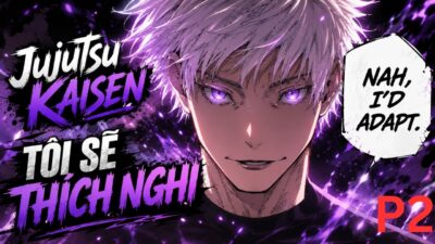 P2 (END) | Chuyển Sinh Vào Jujutsu Kaisen, Tôi Sẽ Thích Nghi – Tiểu Điềm Audio