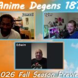 Anime Degens Ep 187: The 2026 Fall Seasonal Anime Preview W/ The 950 Club!