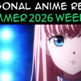 Seasonal Anime Review: Summer 2026 Week 10