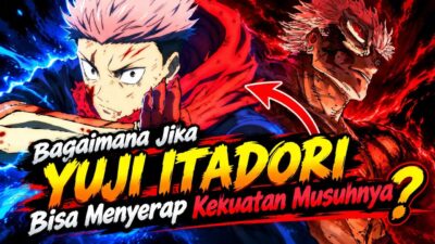 Bagaimana Jika Yuji Itadori Bisa Menyerap Kekuatan Musuhnya❓~ Jujutsu kaisen sub indo