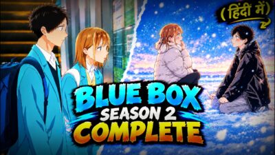 Blue Box Season 2 Complete Story Explained in Hindi | blue box season 2 episode 1-12 hindi