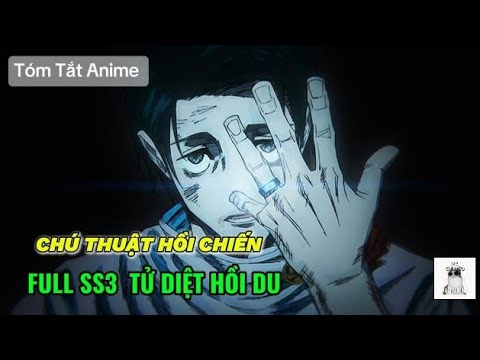 FULL SS3 | Chú Thuật Hồi Chiến – Jujutsu Kaisen | Tóm Tắt Anime | Review Anime | Aninostress
