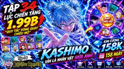 Giác Ngộ Thuật Chú (Jujutsu Kaisen) – #34 | Đột Phá Lực Chiến Lên 2B và Quy Tắc Vòng Quay Chiêu Mộ!