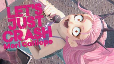 【MV】LET’S JUST CRASH – Mori Calliope (GACHIAKUTA TV Anime 2nd Opening )