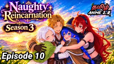 Naughty Re-incarnation Season 3 Episode 10 தமிழில் | Tamil Anime 2.0