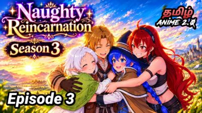 Naughty Re-incarnation Season 3 Episode 3 தமிழில் | Tamil Anime 2.0