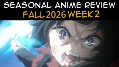 Seasonal Anime Review: Fall 2026 Week 2