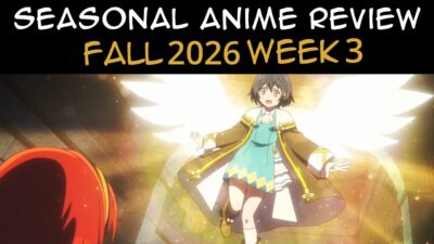 Seasonal Anime Review: Fall 2026 Week 3